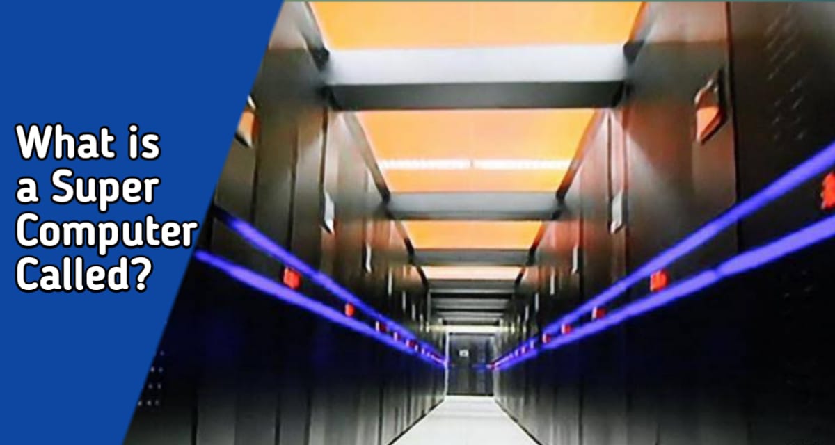 What is a SuperComputer Called?