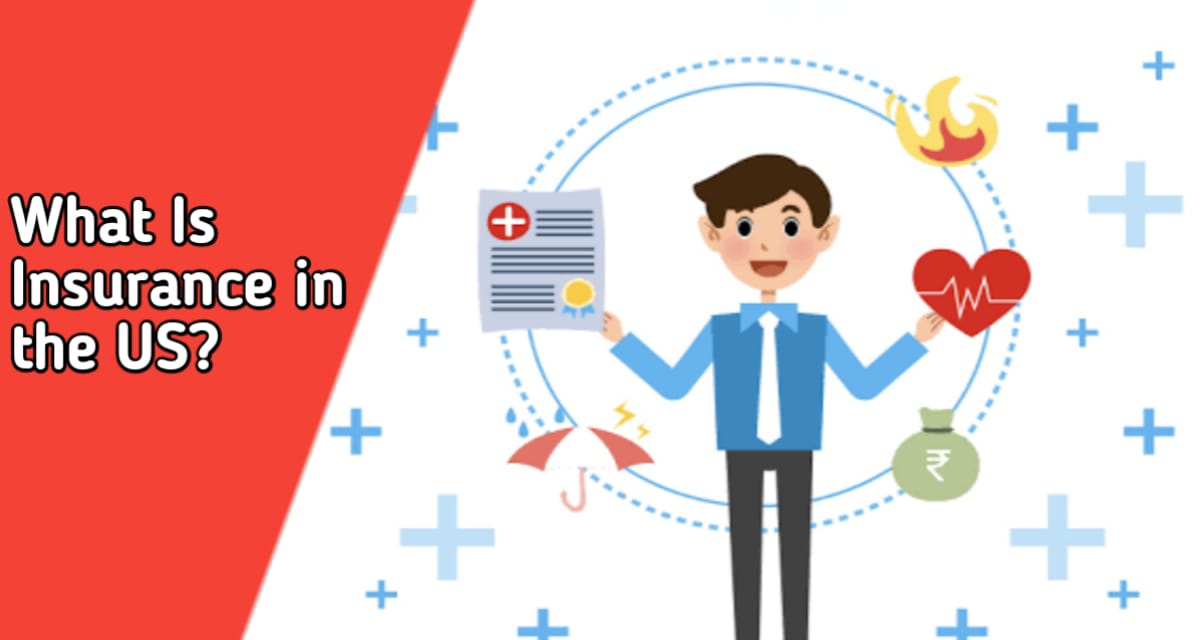 What Is Insurance in the US? Health insurance