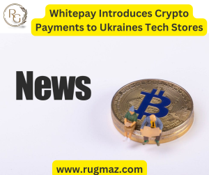 Whitepay Introduces Crypto Payments to Ukraines Tech Stores