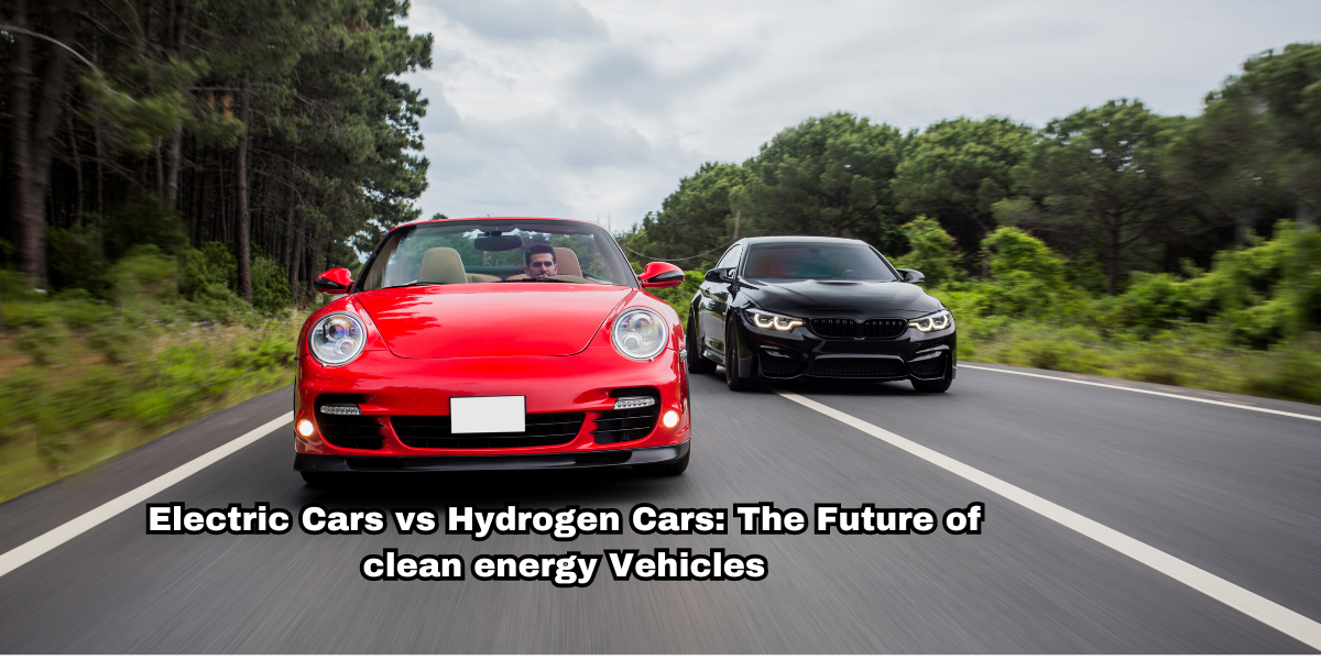 Electric Cars vs Hydrogen Cars The Future of clean energy Vehicles