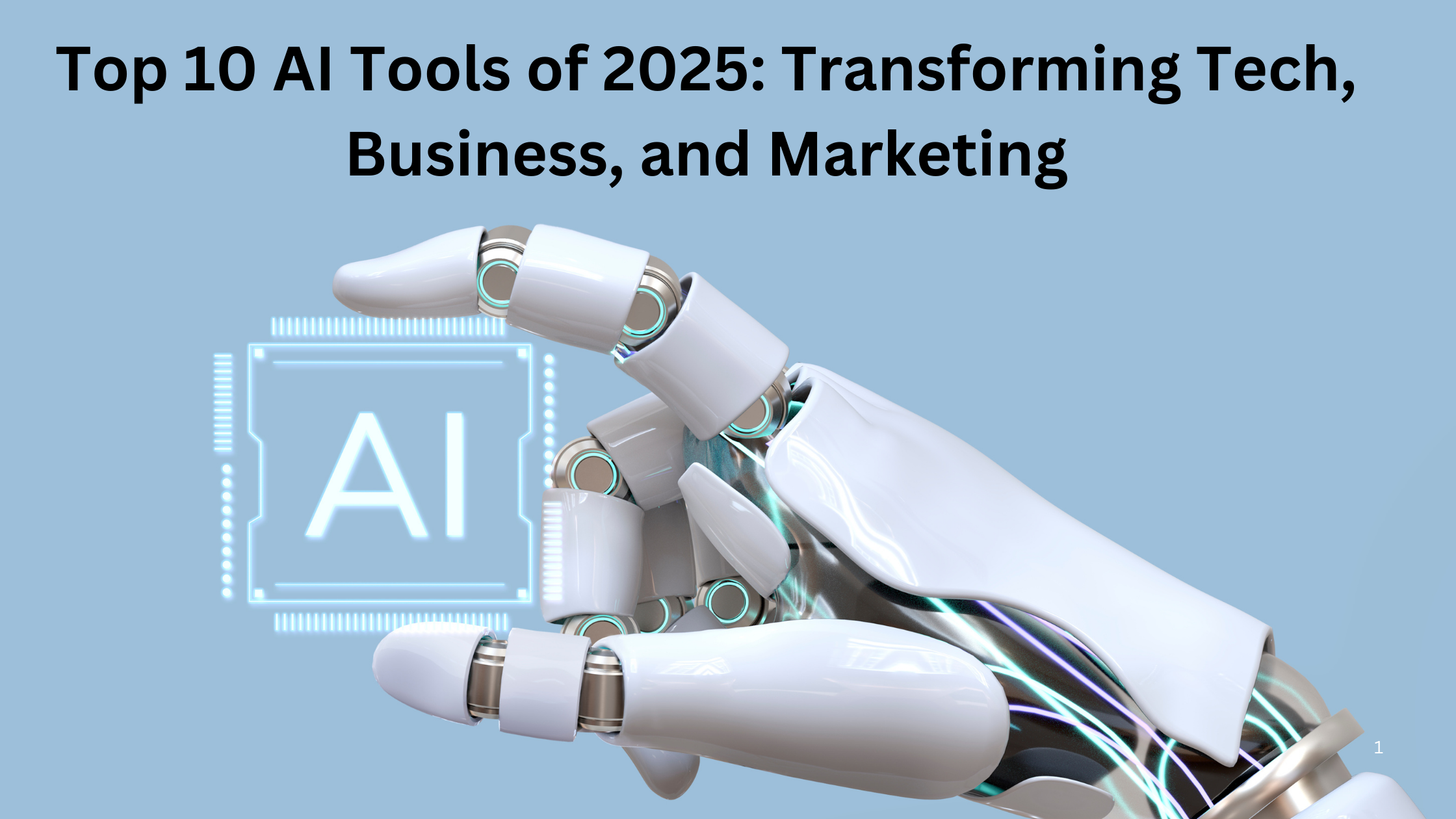 Top 10 AI Tools of 2025: Transforming Tech, Business, and Marketing